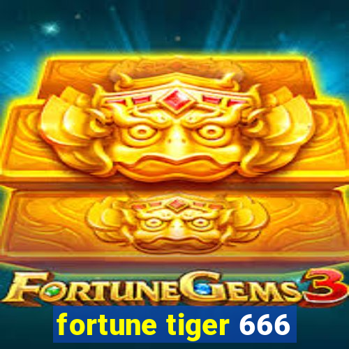 fortune tiger 666